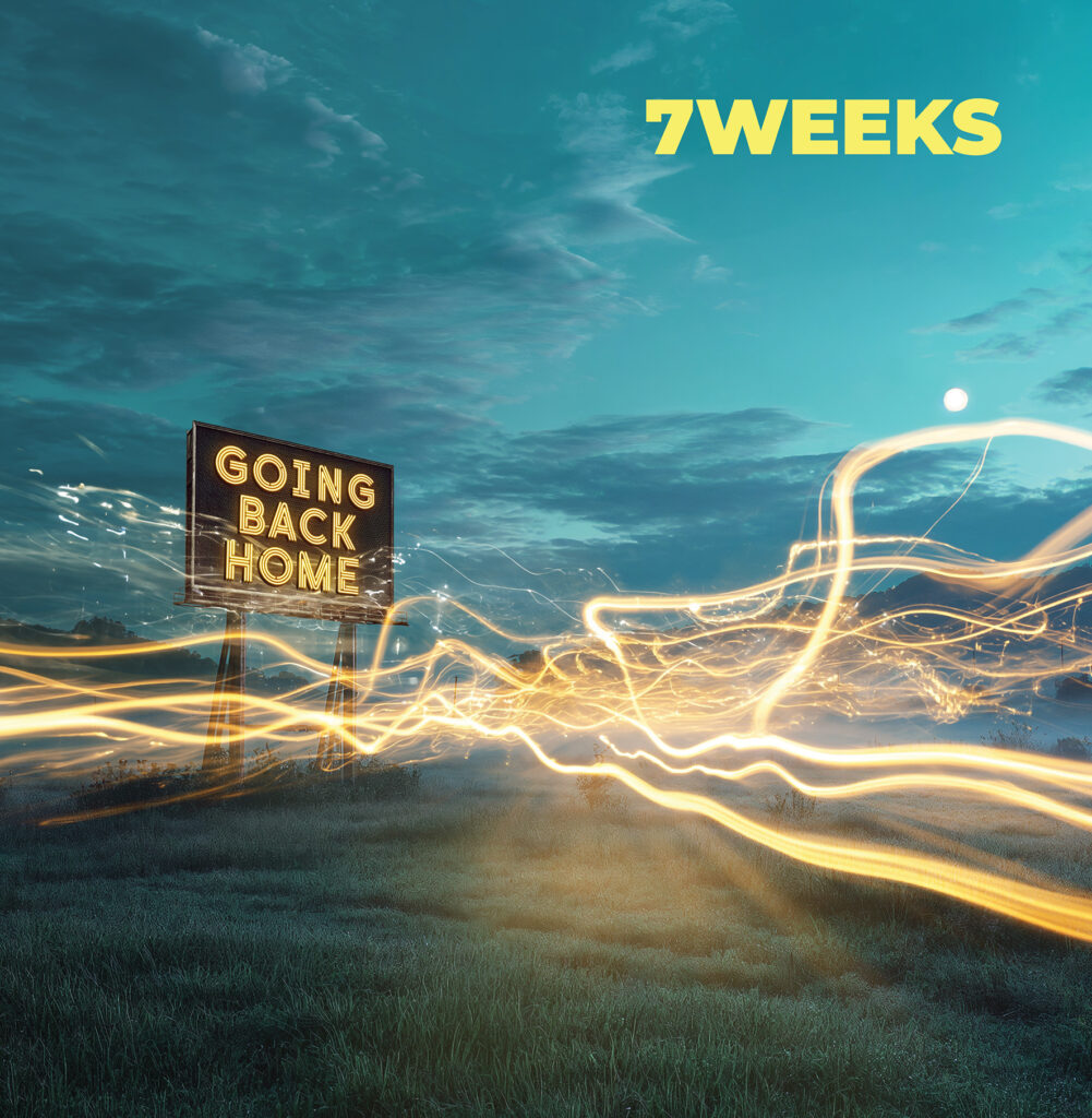 Going Back Home - 7 WEEKS